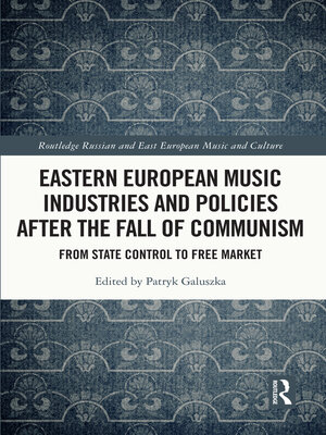 cover image of Eastern European Music Industries and Policies after the Fall of Communism